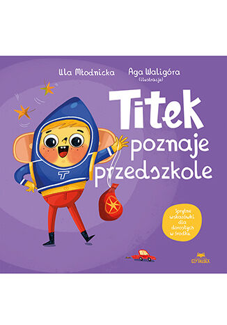 Titek poznaje przedszkole, książka Czytalisek o emocjach i adaptacji przedszkolnej