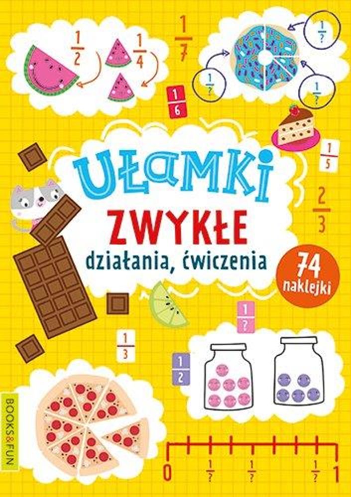 Książka Ułamki zwykłe z ćwiczeniami i działaniami matematycznymi dla dzieci