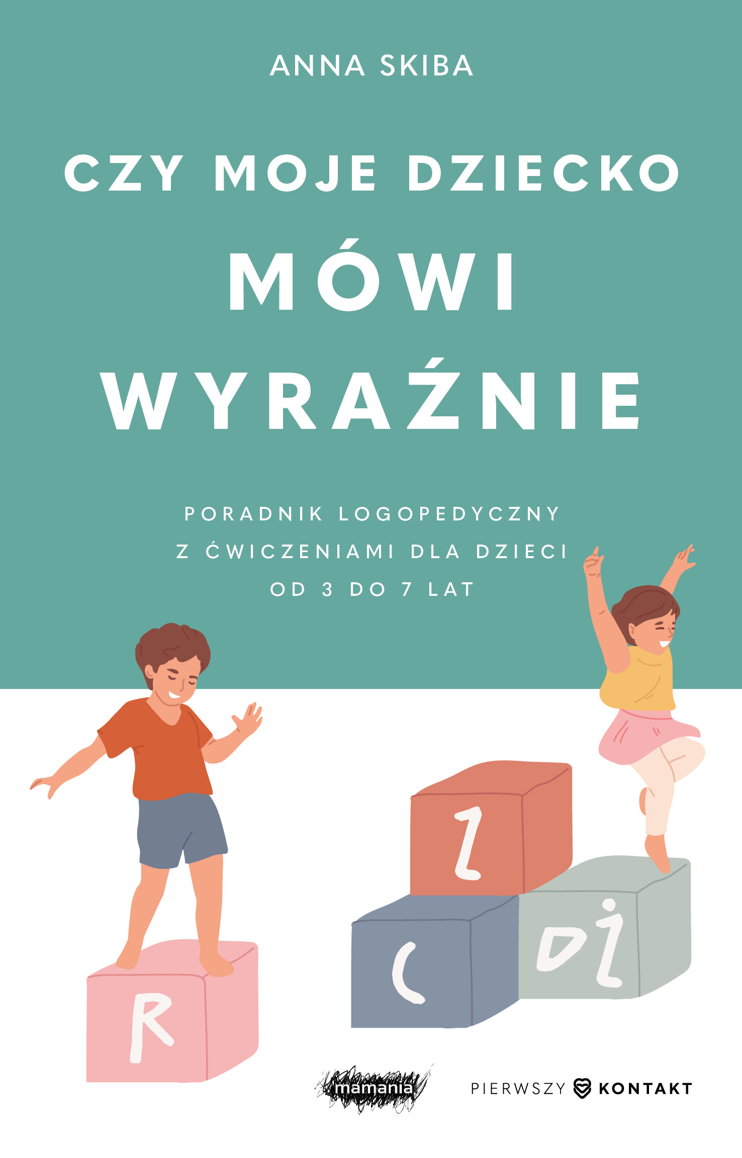 Poradnik logopedyczny Mamania „Czy moje dziecko mówi wyraźnie?” dla rodziców dzieci 3–7 lat