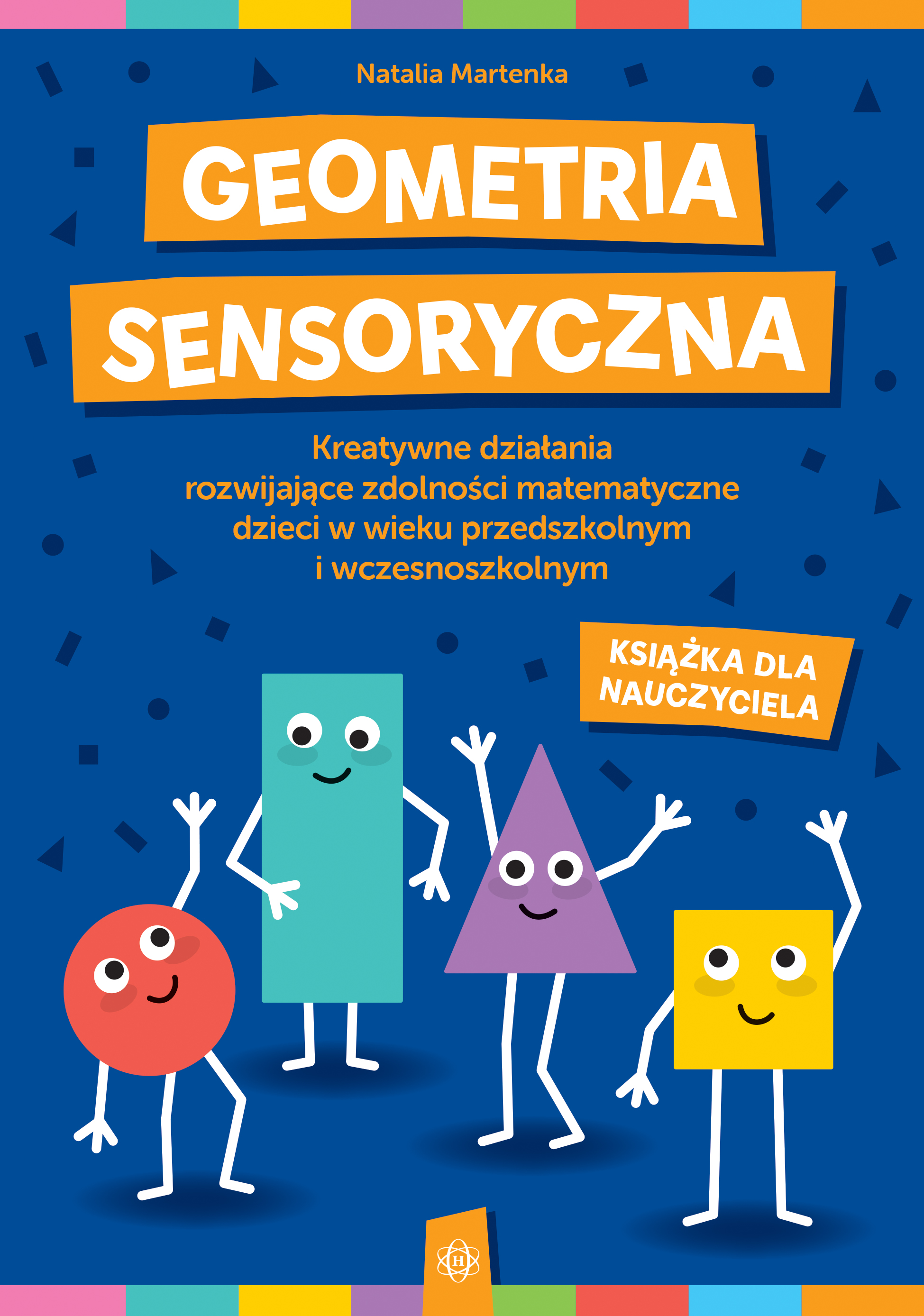Geometria sensoryczna HARMONIA – książka nauczyciela z ponad 40 zabawami matematycznymi