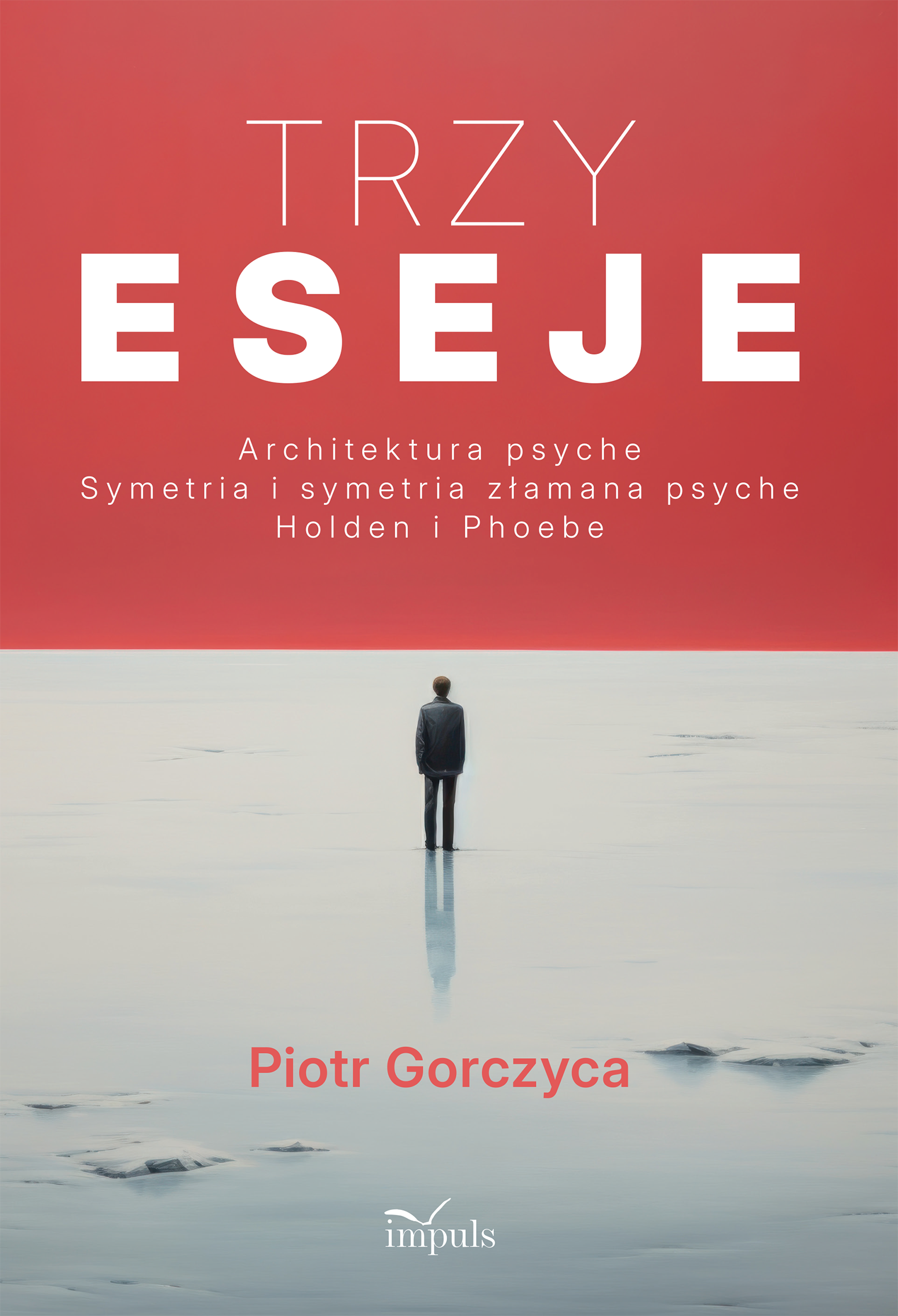 Trzy eseje. Architektura psyche IMPULS, książka o psychologii, psychiatrii i filozofii człowieka