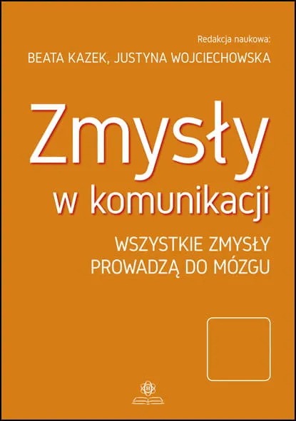Książka o zmysłach w komunikacji HARMONIA, poświęcona rozwojowi mowy i funkcjonowaniu mózgu