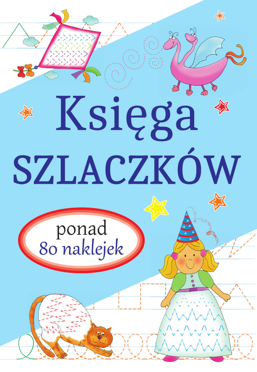 Księga szlaczków dla dzieci 3–6 lat z ćwiczeniami grafomotorycznymi i naklejkami