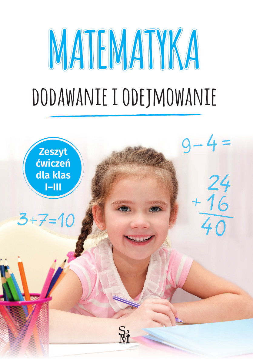 Zeszyt Matematyka – dodawanie i odejmowanie dla klas 1–3, książka edukacyjna SBM