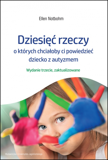 Dziesięć rzeczy o autyzmie, poradnik Ellen Notbohm, Wydawnictwo Uniwersytetu Jagiellońskiego