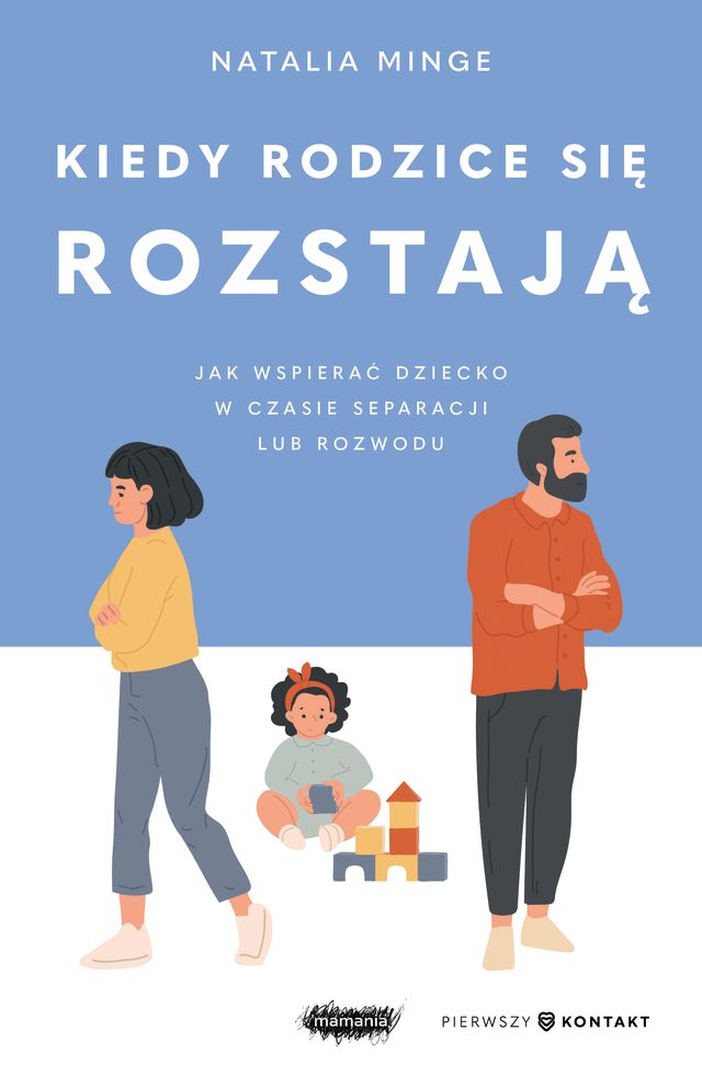 Poradnik psychologiczny Kiedy rodzice się rozstają dla rodziców po separacji lub rozwodzie