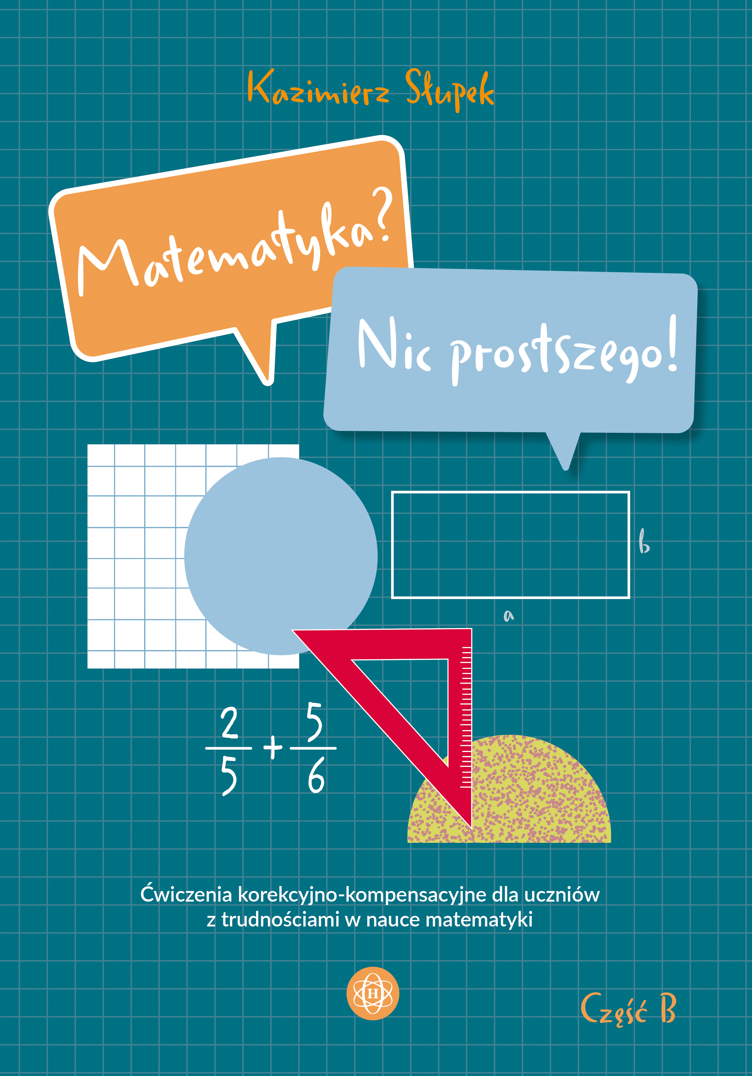 Okładka ćwiczeń Matematyka? Nic prostszego! Część B wydawnictwa Harmonia podręczniki