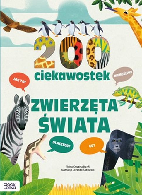Książka 200 ciekawostek. Zwierzęta świata Bookolika o zwierzętach i przyrodzie