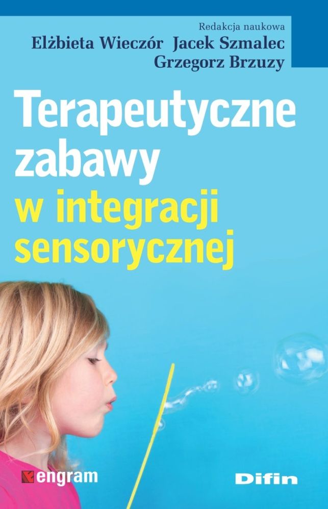 Okładka książki Terapeutyczne zabawy w integracji sensorycznej wydawnictwa Difin