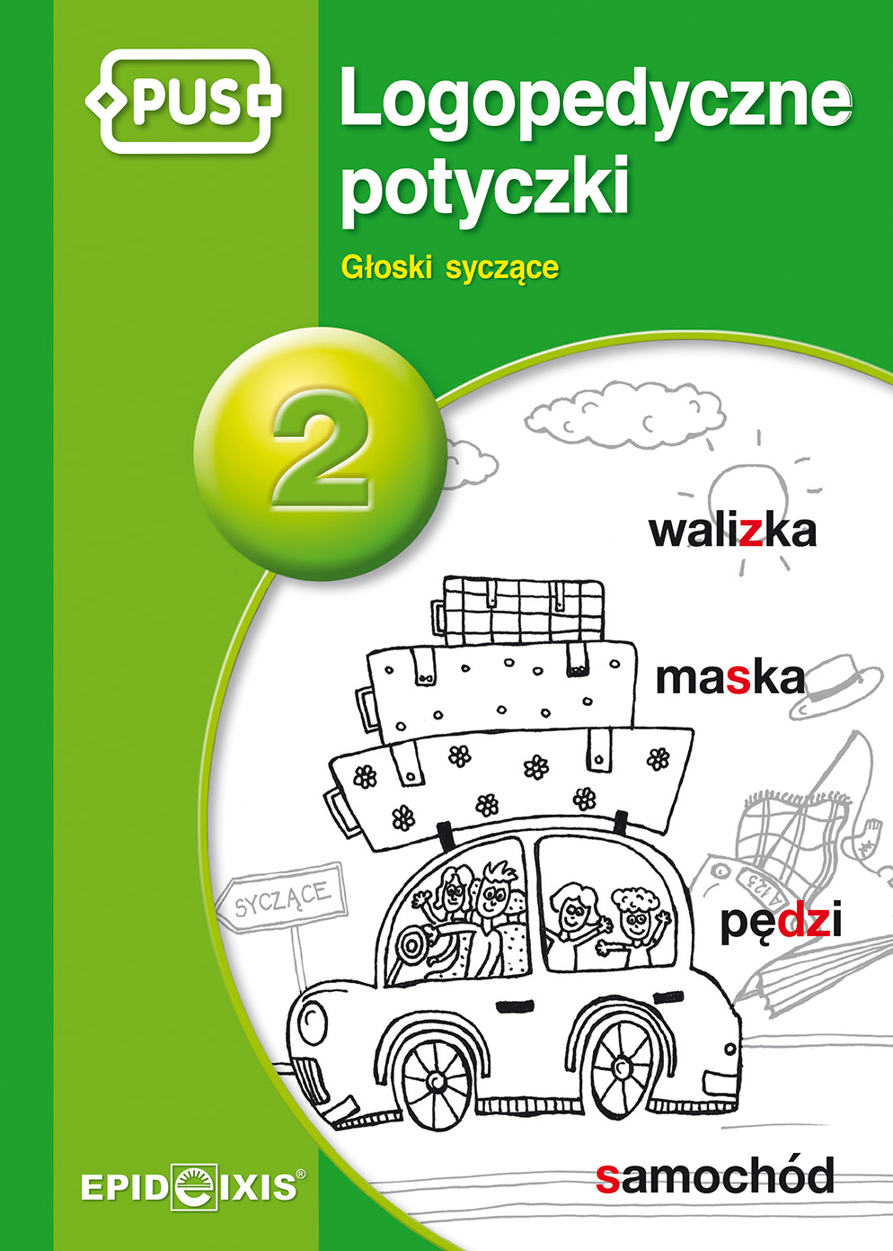 PUS Logopedyczne potyczki 2 książeczka do ćwiczenia głosek syczących S, Z, C i DZ autorstwa EPIDEIXIS