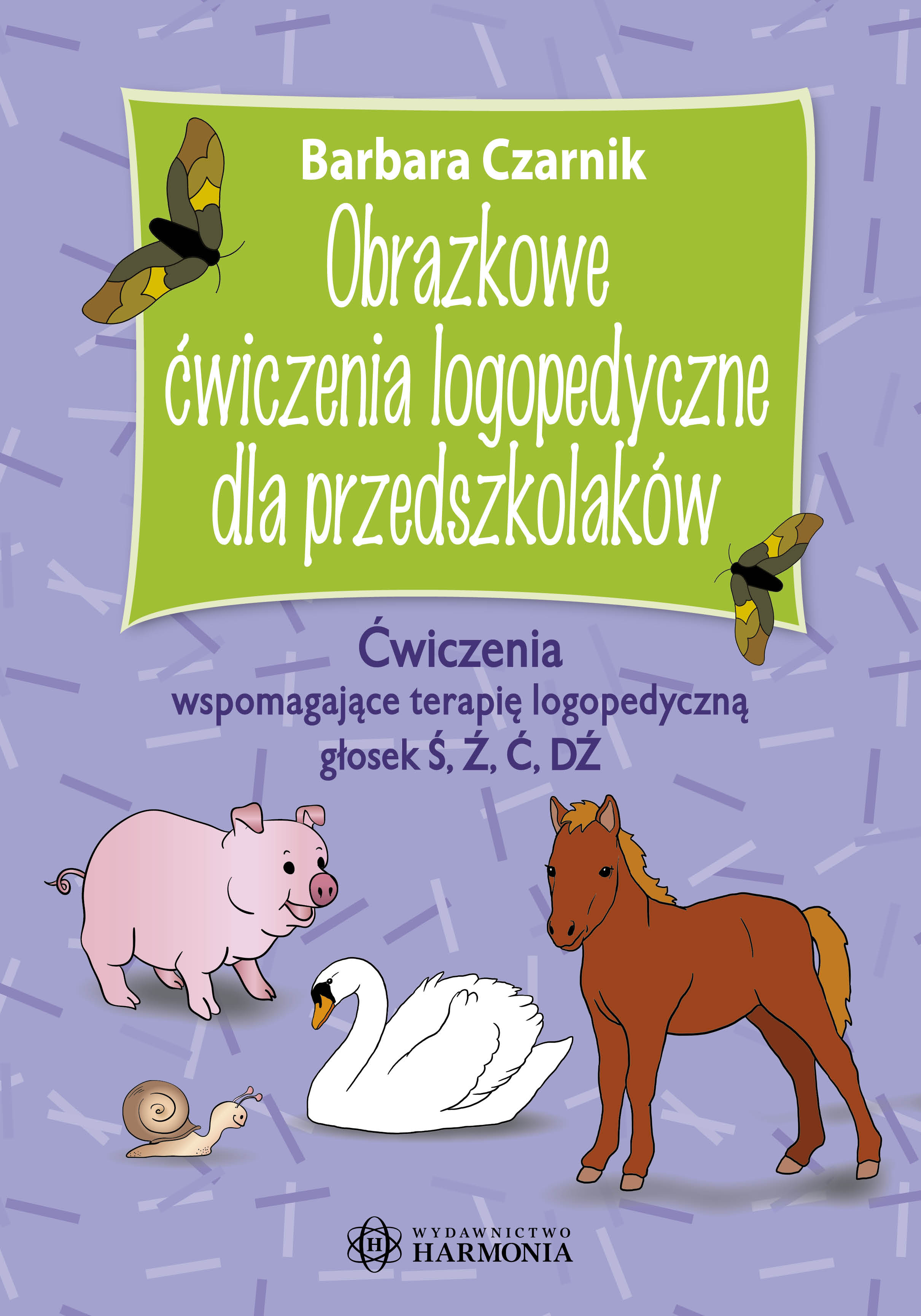 Obrazkowe ćwiczenia logopedyczne dla przedszkolaków HARMONIA