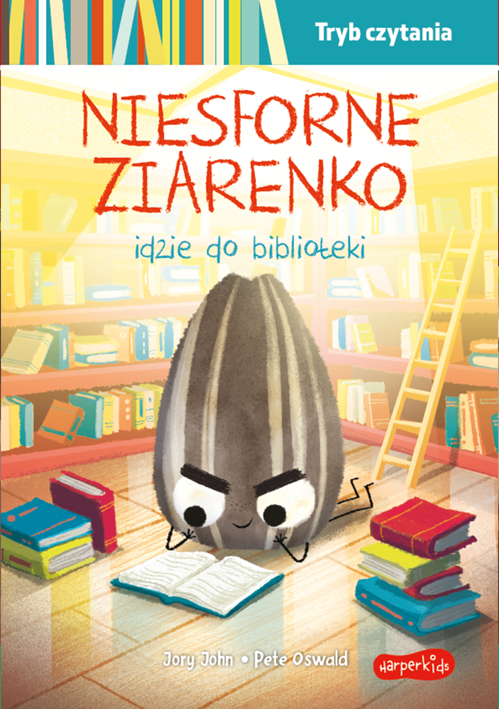 Okładka książki Niesforne Ziarenko idzie do biblioteki autorstwa Jory’ego Johna z serii HARPERKIDS