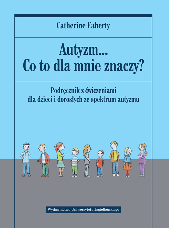 Okładka podręcznika Autyzm Co to dla mnie znaczy? Wydawnictwo Uniwersytetu Jagiellońskiego