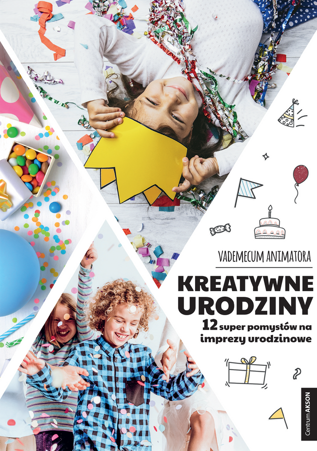 Okładka książki Kreatywne urodziny Akson z 12 pomysłami na imprezy dla dzieci