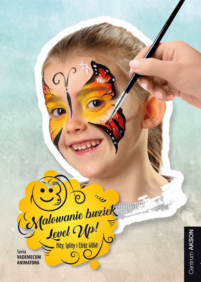 Okładka książki Malowanie buziek Level UP! Vademecum Animatora cz.2 wydawnictwa Akson