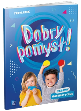 Okładka książki Dobry pomysł! Trzylatek. Zabawy matematyczne wydawnictwa WSIP PODRĘCZNIKI