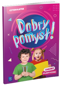 Okładka książki Dobry pomysł! Czterolatek Zabawy plastyczne wydawnictwa WSIP PODRĘCZNIKI