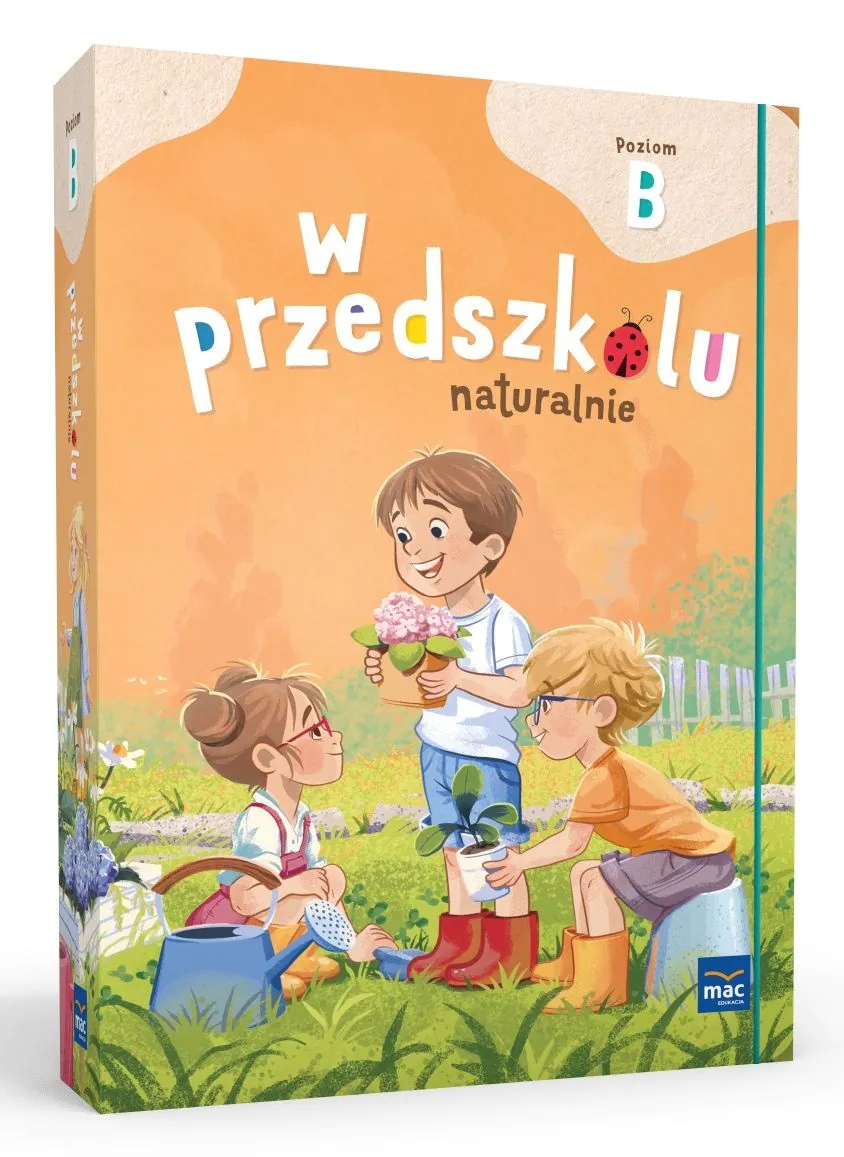 Pakiet edukacyjny W przedszkolu naturalnie Poziom B dla 5-latków od MAC PODRĘCZNIKI