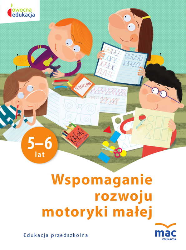 Publikacja Wspomaganie rozwoju motoryki małej MAC PODRĘCZNIKI - okładka książki edukacyjnej format 275x205 mm