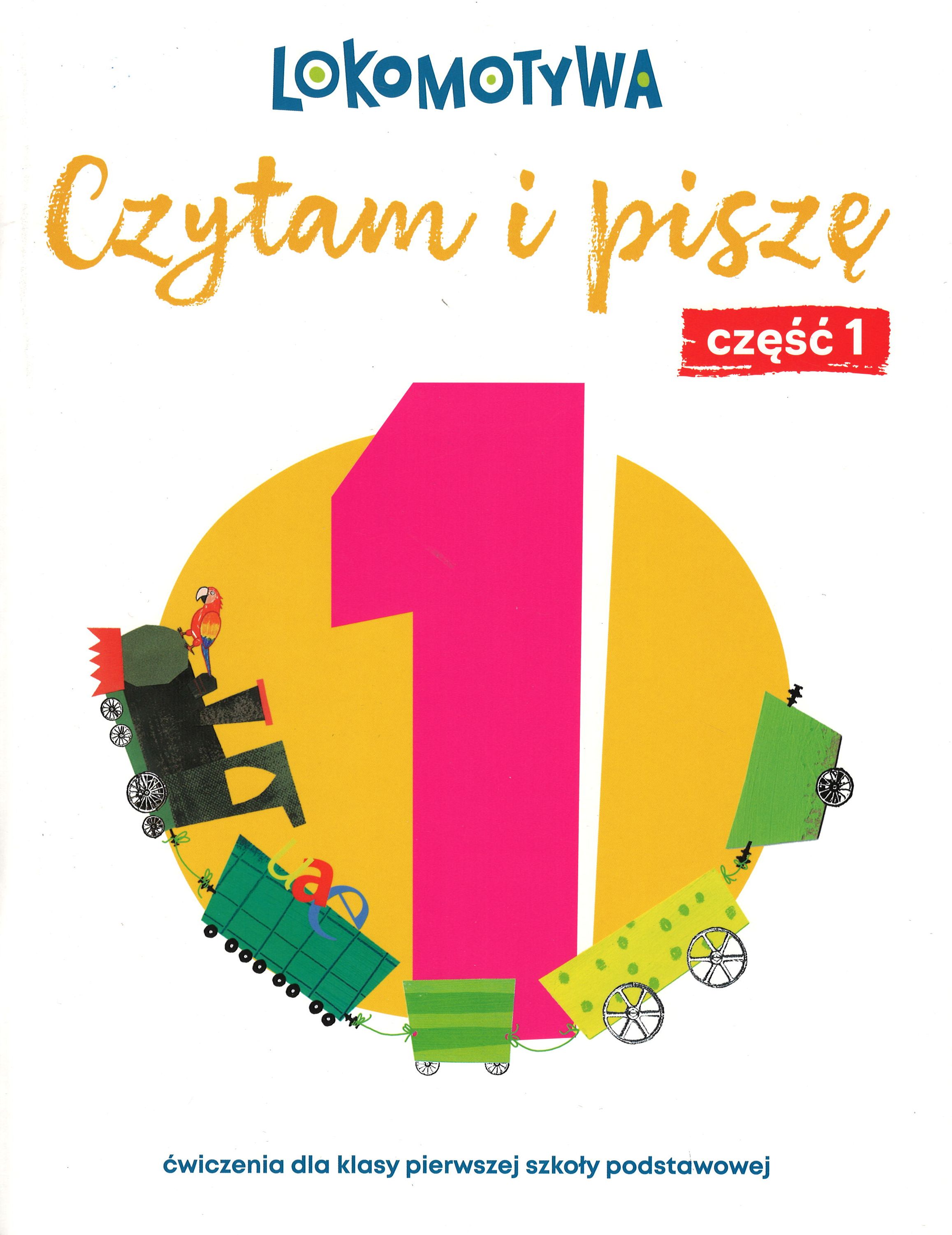 Zeszyt ćwiczeń Lokomotywa 1 Czytam i piszę Ćwiczenia cz 1 od GDAŃSKIE WYDAWNICTWO OŚWIATOWE