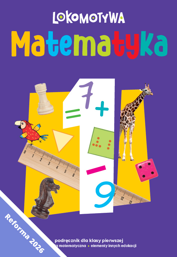 Podręcznik Lokomotywa 1 Matematyka dla klasy pierwszej GDAŃSKIE WYDAWNICTWO OŚWIATOWE w formacie 290x200x1 mm