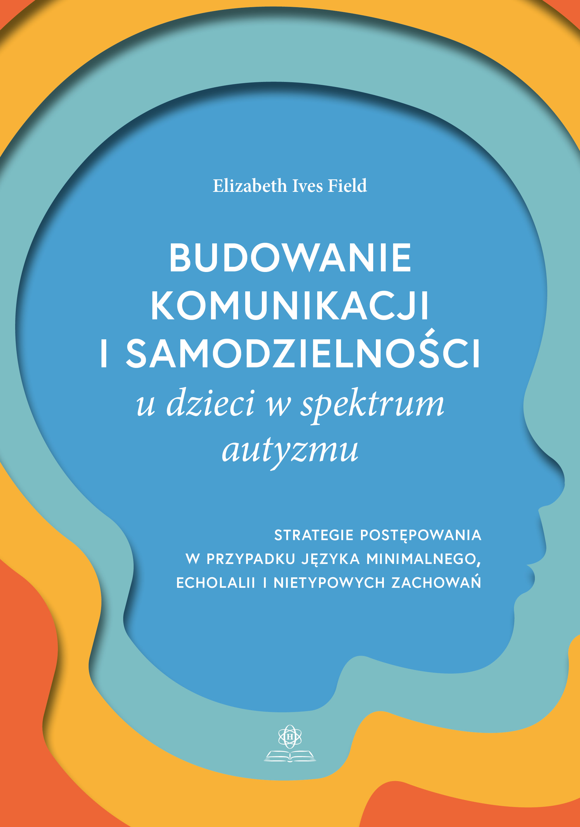 Poradnik dla terapeutów budowanie komunikacji u dzieci w spektrum autyzmu HARMONIA