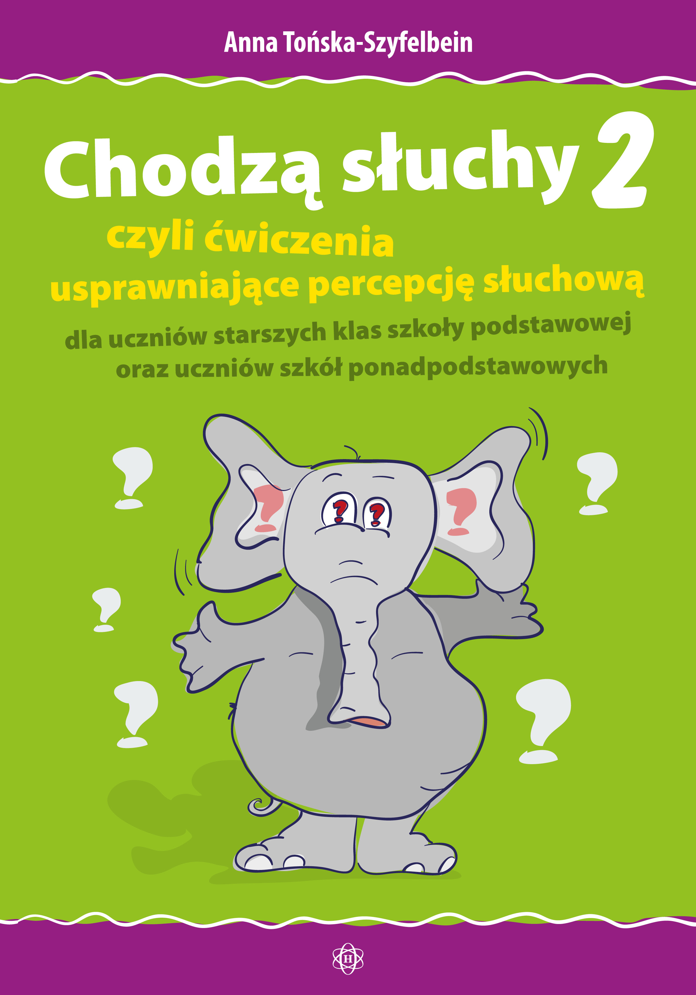 Chodzą słuchy 2 – książka ćwiczeń usprawniających percepcję słuchową dla starszych uczniów HARMONIA
