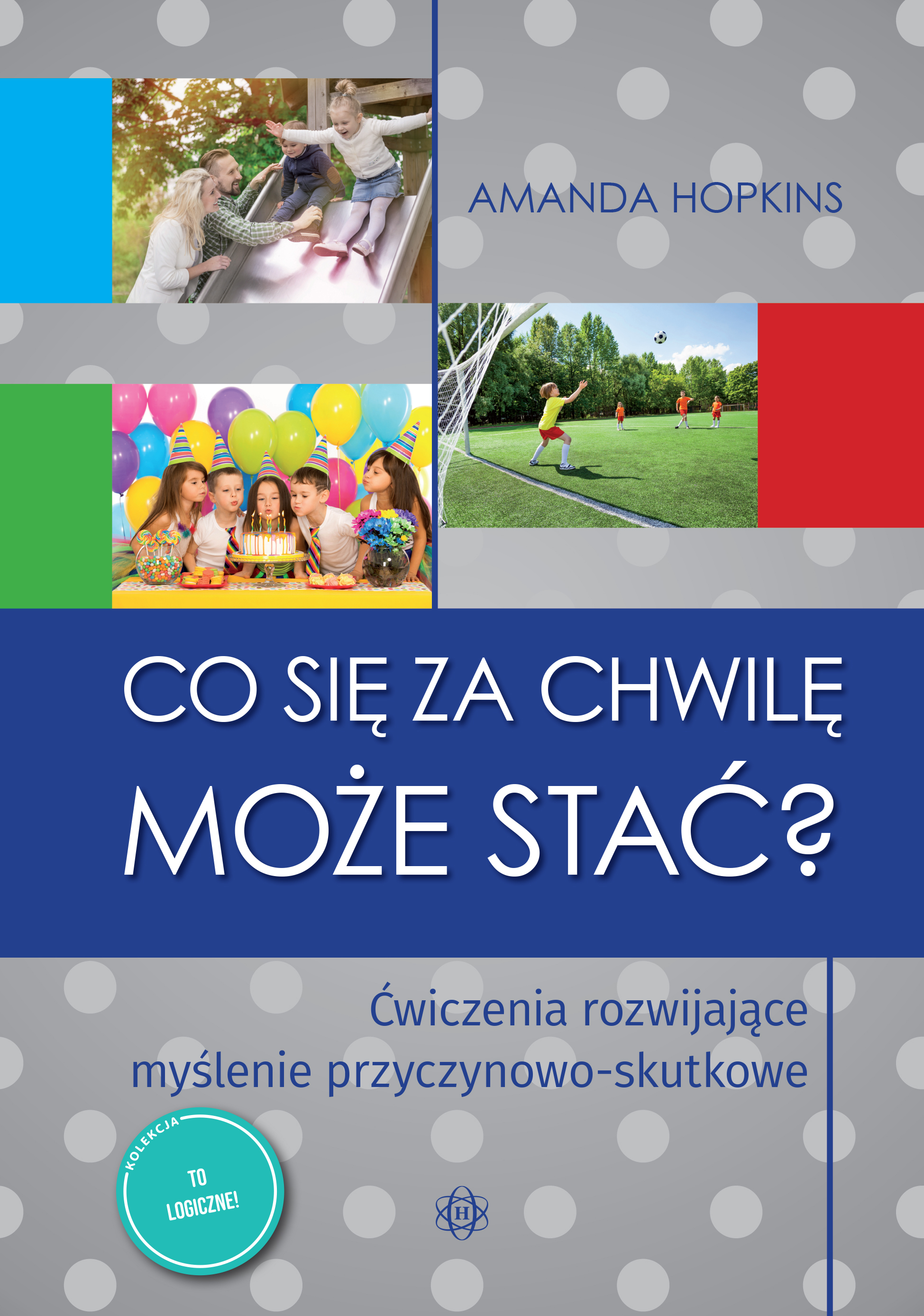 Co się za chwilę może stać? – książka HARMONIA rozwijająca myślenie przyczynowo-skutkowe