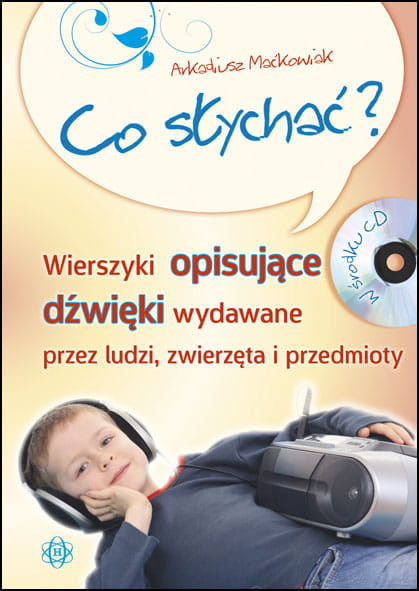 Książeczka Co słychać? z wierszykami i płytą CD wydawnictwa HARMONIA