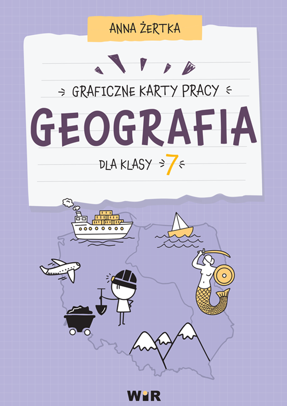 Graficzne karty pracy Geografia dla klasy 7 szkoły podstawowej od Wir (T)