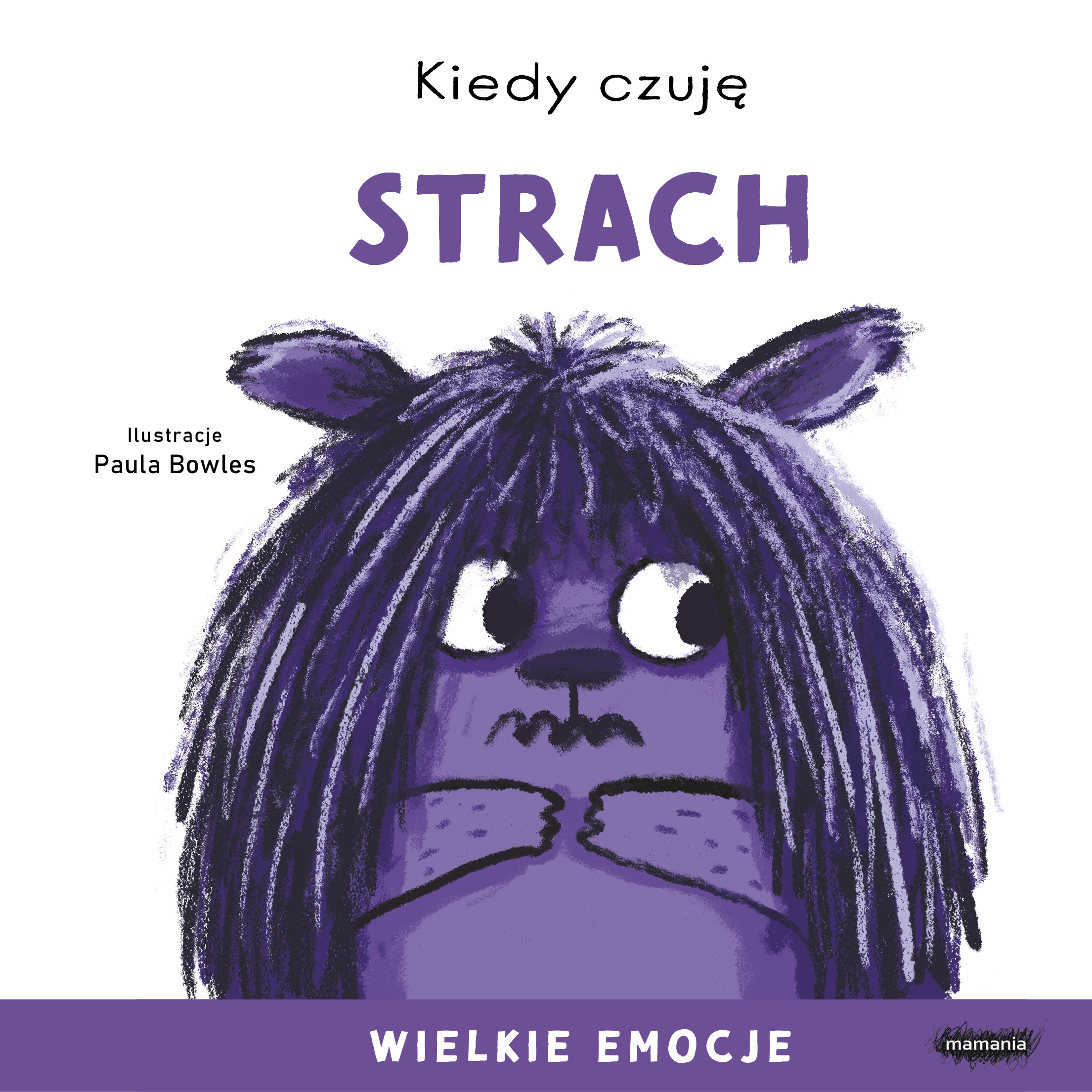 Książka Kiedy Czuję Strach. Wielkie Emocje 18 × 18 cm od MAMANIA – okładka z ilustracją emocji