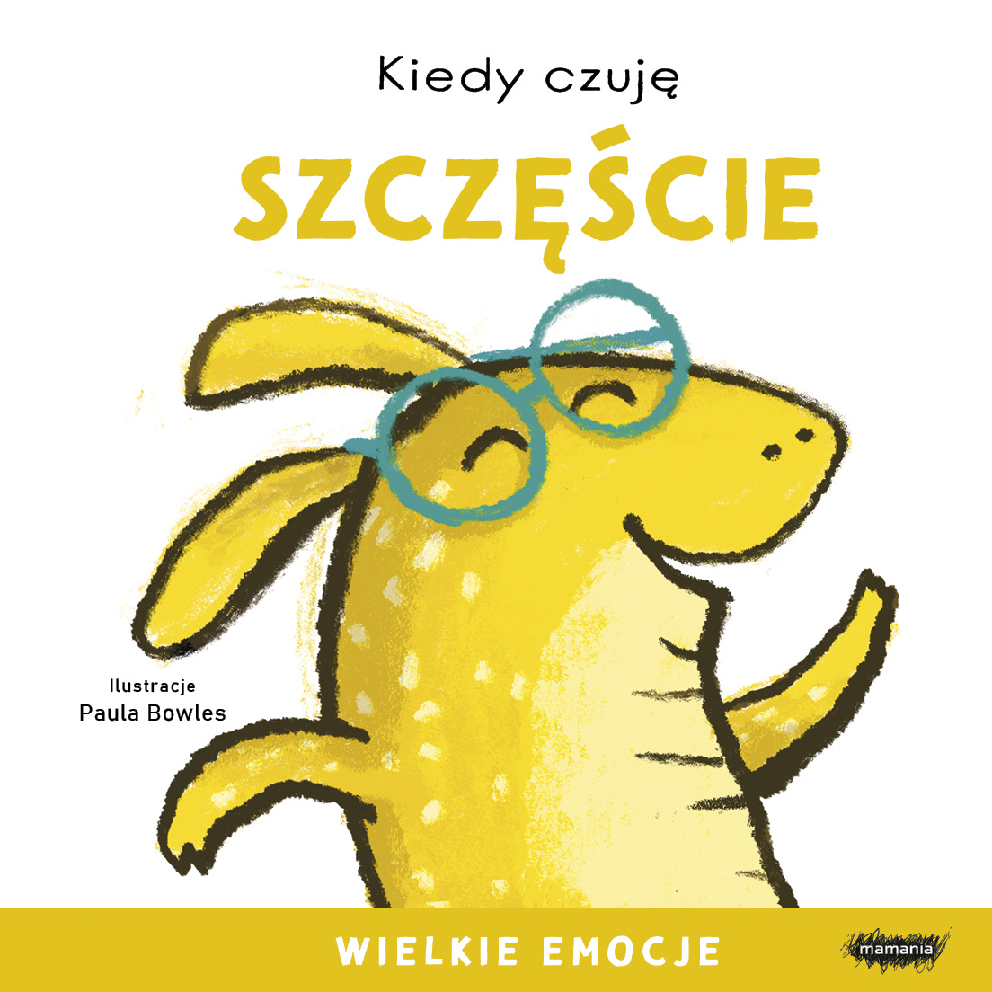 Książka Kiedy Czuję Szczęście 18x18 cm MAMANIA z kolorowymi ilustracjami wspierająca rozwój emocjonalny dzieci