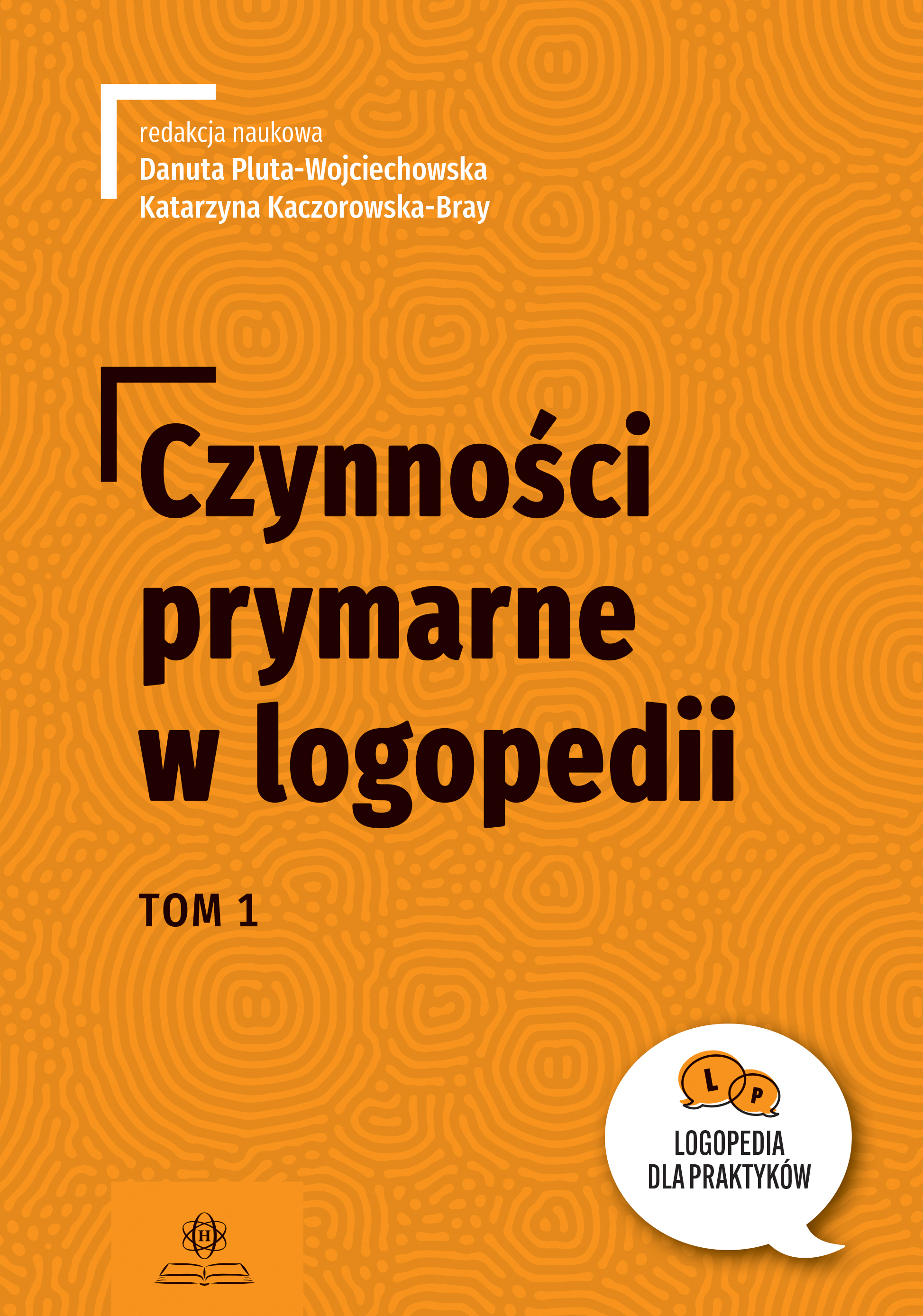 Okładka książki Czynności prymarne w logopedii tom 1 – kompendium diagnozy i terapii funkcji orofacjalnych HARMONIA