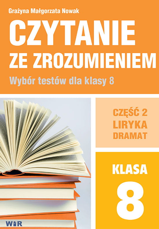 Czytanie ze zrozumieniem dla klasy 8/2 WIR – okładka książki z ćwiczeniami do tekstów lirycznych i dramatycznych