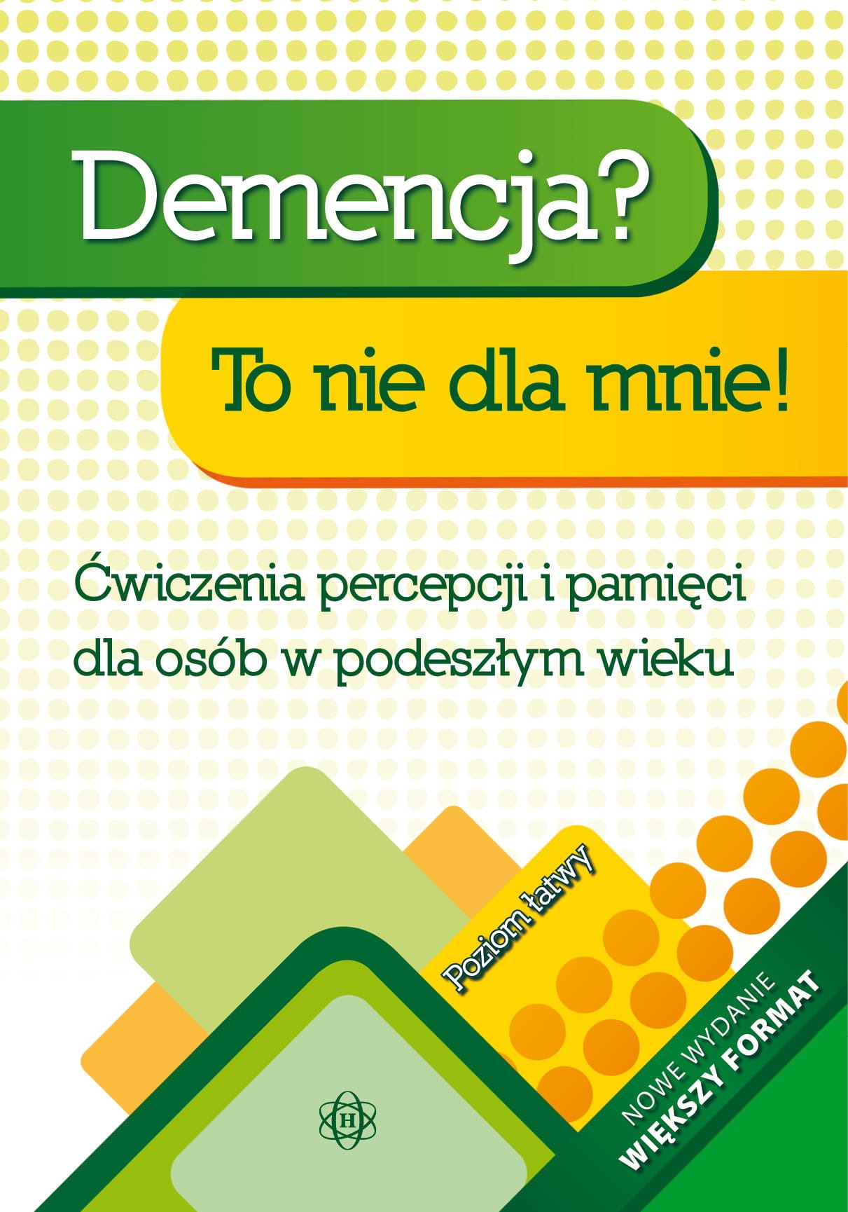Okładka książki Demencja? To nie dla mnie! Poziom łatwy wydawnictwa HARMONIA