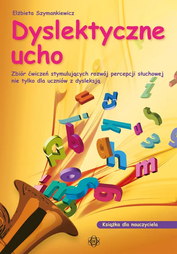 Okładka książki Dyslektyczne ucho dla nauczycieli wydawnictwa HARMONIA