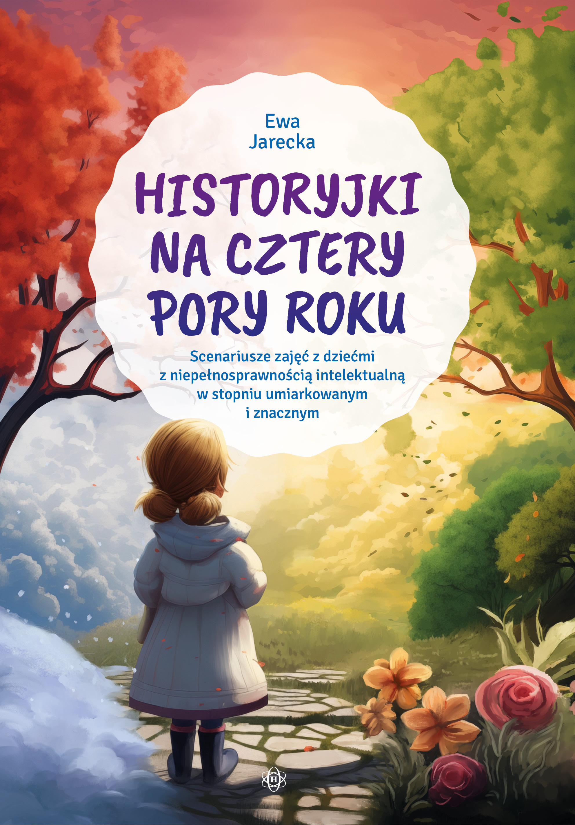 Okładka książki Historyjki na cztery pory roku – scenariusze zajęć i hortiterapia HARMONIA