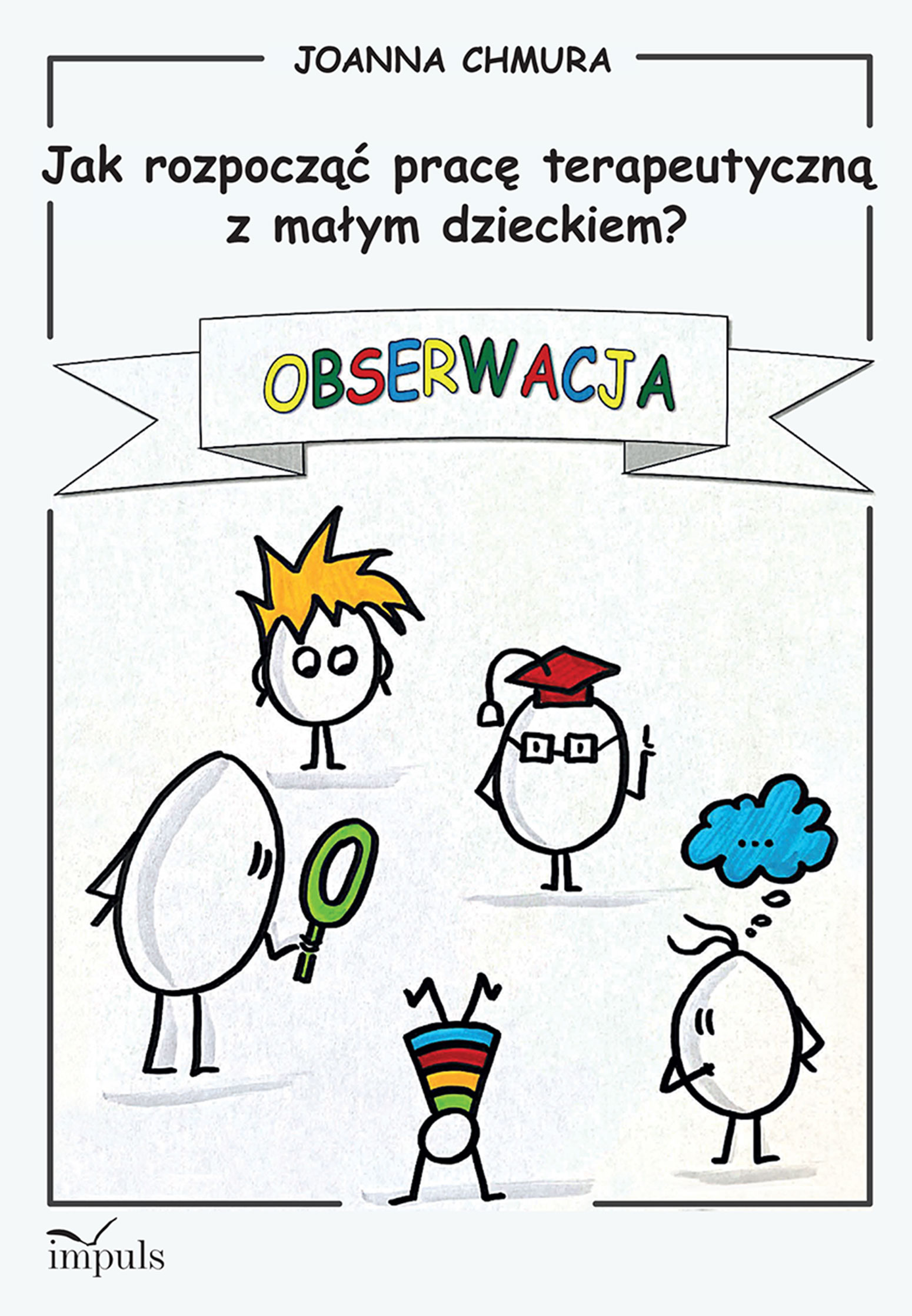 Poradnik terapeutyczny Jak rozpocząć pracę terapeutyczną z małym dzieckiem? Obserwacja wydawnictwa IMPULS