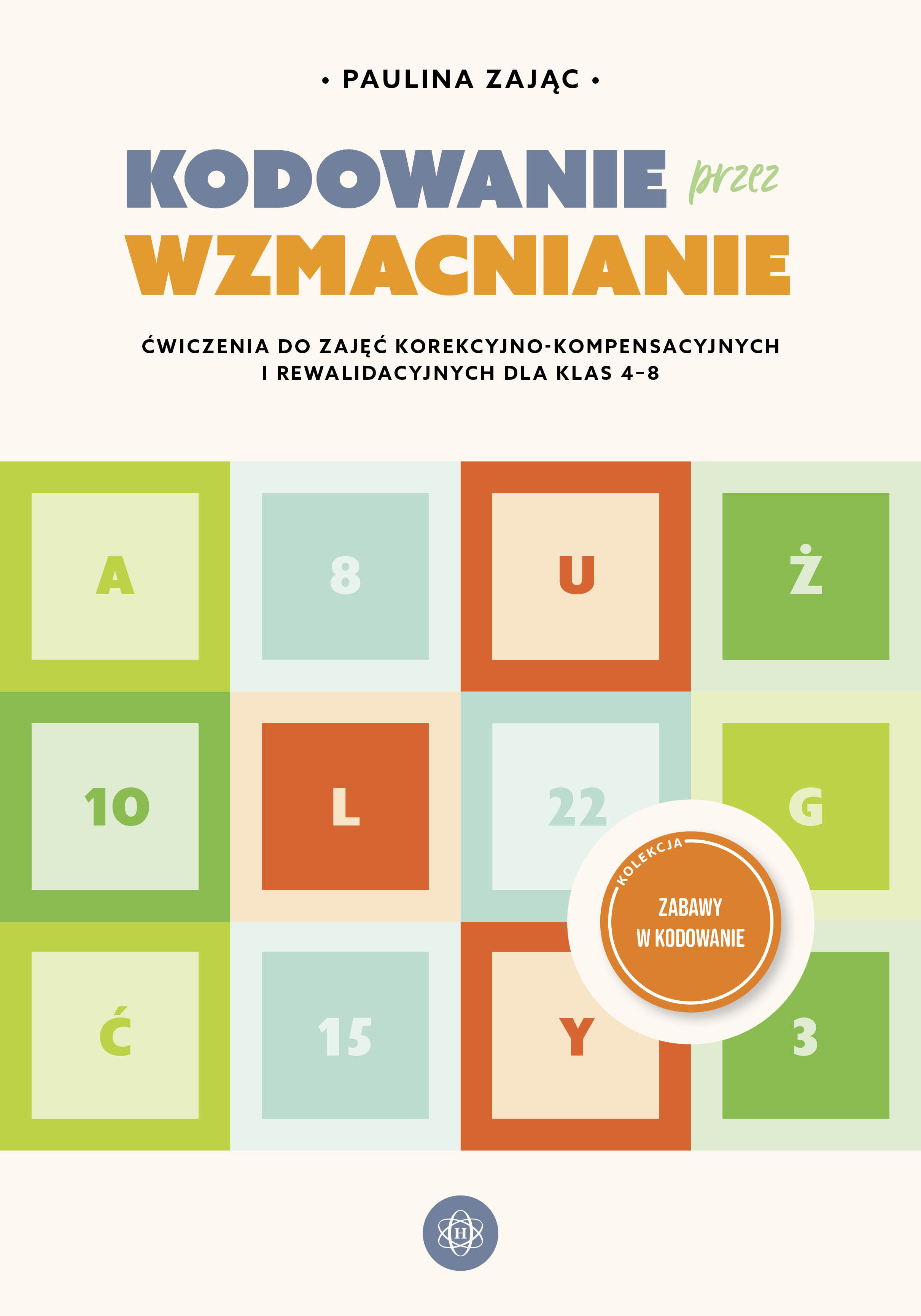 Kodowanie przez wzmacnianie HARMONIA - okładka książki z ćwiczeniami korekcyjno-kompensacyjnymi dla klas 4-8