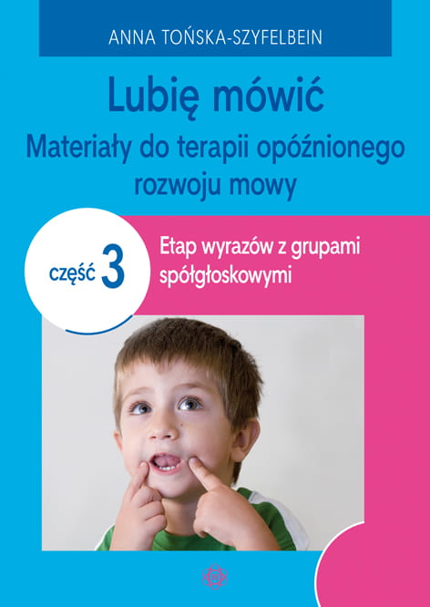 Lubię mówić. Część 3 - materiały do terapii opóźnionego rozwoju mowy od Harmonia podręczniki