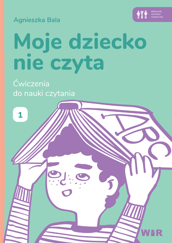 Okładka zeszytu ćwiczeń do nauki czytania Moje dziecko nie czyta. Zeszyt 1 wydawnictwa WIR